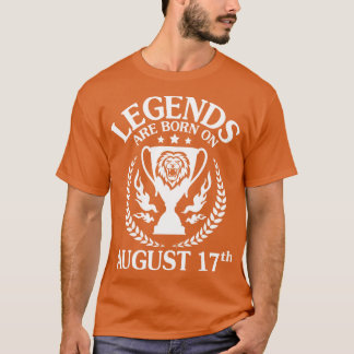 Die Legenden sind am 17. August zum Geburtstag Geb T-Shirt
