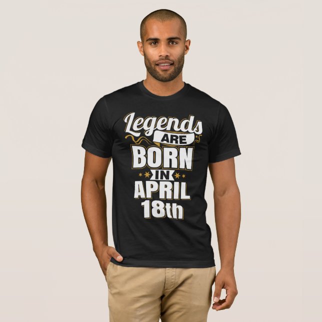 Die Legenden sind am 18. April Geboren T-Shirt (Vorne ganz)
