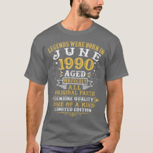 Die Legenden waren im Juni 1990 Geboren, 32 Jahre  T-Shirt