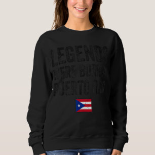 Die Legenden waren unter der Flagge von Puerto Ric Sweatshirt