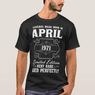 Die Legenden wurden im April 1971 geboren 50. Gebu T-Shirt