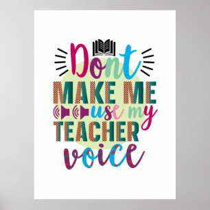 Die Lehrerin bringt mich nicht dazu, meine Lehrers Poster