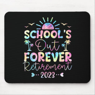 Die Lehrerin von Dye School's Out Forever Retireme Mousepad