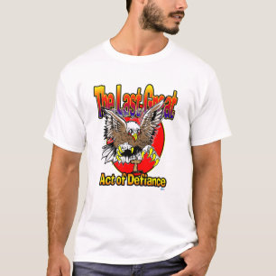 Die letzte große Tat des Trotzes T-Shirt