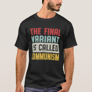Die letzte Variante nennt man den Kommunismus als T-Shirt