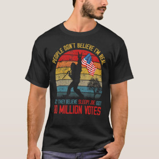 Die Leute glauben nicht, dass ich echt bin, aber s T-Shirt