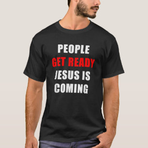 Die Leute machen sich JESUS bereit und kommen wege T-Shirt