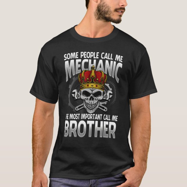 Die Leute nennen mich Mechanik am wichtigsten. T-Shirt (Vorderseite)