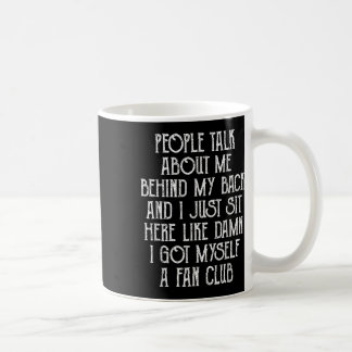 Die Leute reden über mich hinter meinem Rücken und Kaffeetasse