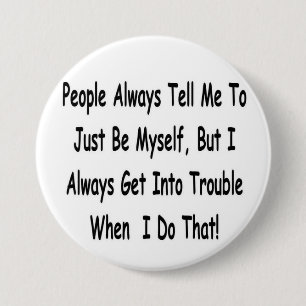 Die Leute sagen mir immer... Button