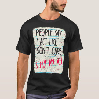 Die Leute sagen und handeln Sarcasm Meme für Sarca T-Shirt