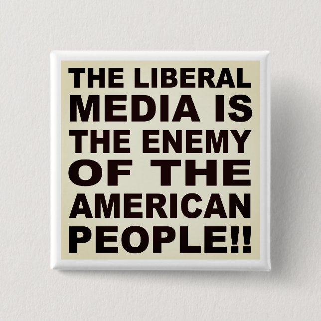 Die liberalen Medien ist der Feind der Leute Button (Vorderseite)