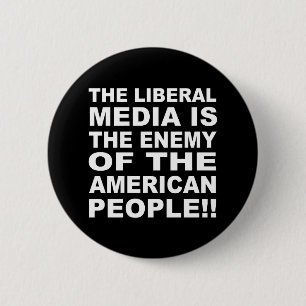 Die liberalen Medien ist der Feind der Leute Button