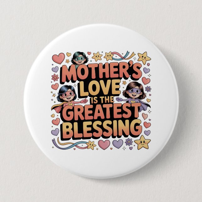 Die Liebe der Mutter ist der größte Segen Button (Vorderseite)