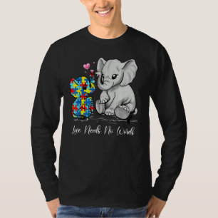 Die Liebe des Autismus braucht keine Worte für Ele T-Shirt