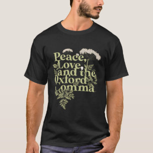 Die Liebe des Friedens und das Oxford-Komma T-Shirt