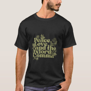 Die Liebe des Friedens und die Oxford Comma Funny T-Shirt