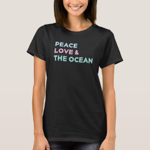 Die Liebe des Friedens und die Stimmung im Ozean f T-Shirt