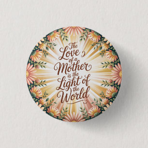 Die Liebe einer Mutter ist das Licht der Welt Button