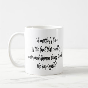 "Die Liebe einer Mutter ist der Treibstoff der mod Kaffeetasse