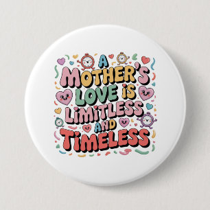 Die Liebe einer Mutter ist grenzenlos und zeitlos Button