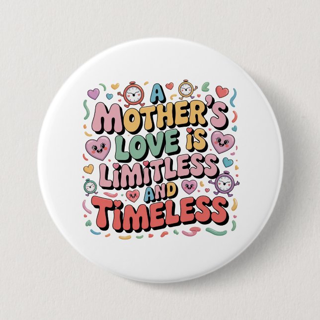 Die Liebe einer Mutter ist grenzenlos und zeitlos Button (Vorderseite)