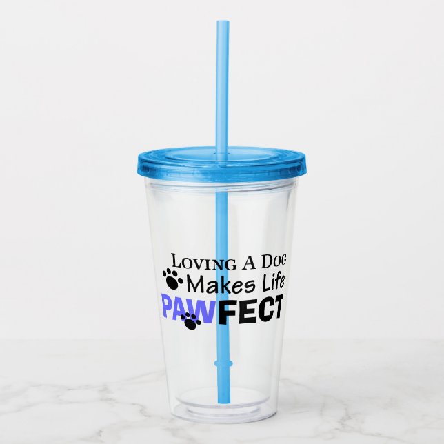 Die Liebe eines Hundes macht das Leben PAWFECT Acr Acryltrinkbecher (Vorderseite)