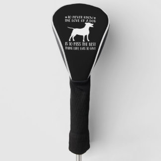Die Liebe eines Hundes nie kennen Golf Headcover
