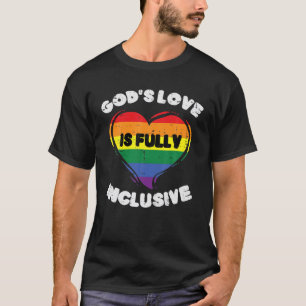 Die Liebe Gottes ist ein vollständig inklusiver Re T-Shirt