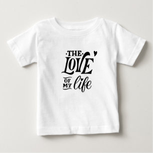Die Liebe meines Lebens – Romantisches Typografie- Baby T-shirt