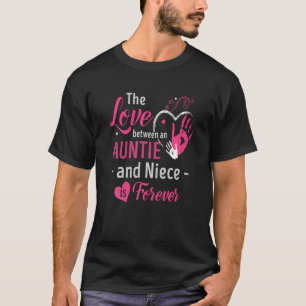 Die Liebe zwischen Tante und Nichte ist für immer  T-Shirt