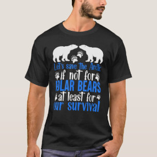 Die LIESSE RETTETE DIE ARKTIK, WENN NICHT FÜR POLA T-Shirt