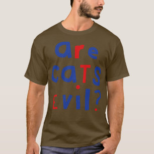 Die lustige Frage sind Katzen böse Grafik T-Shirt