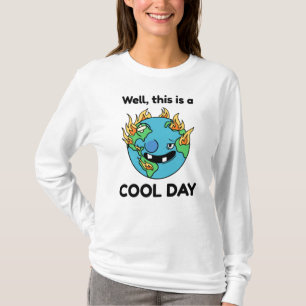 Die lustige globale Erwärmung ist ein Cooler Tag a T-Shirt