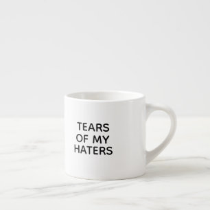Die lustigen Tränen meiner Hasser Espresso-Tasse Espressotasse
