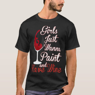 Die Mädchen wollen einfach nur Paint und haben We T-Shirt