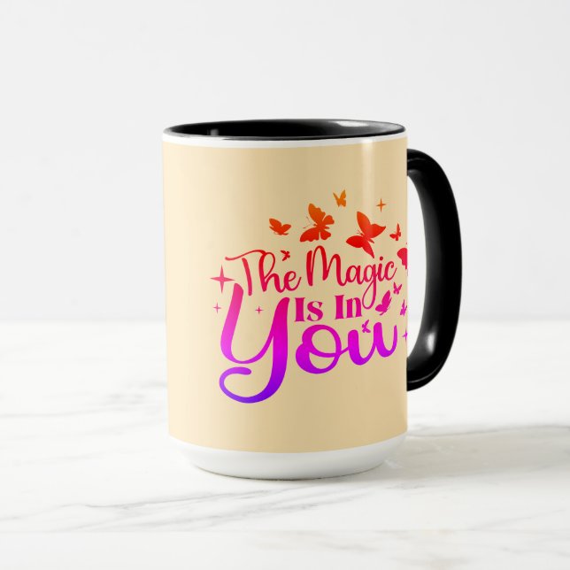 "Die Magie ist in dir" Personalisiert Tasse (VorderseiteRechts)
