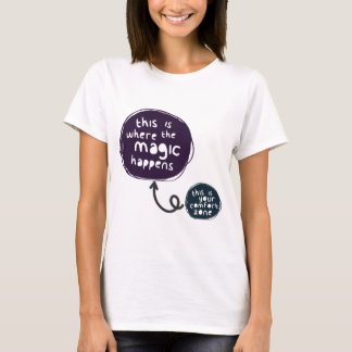 Die Magie passiert außerhalb Ihrer Komfortzone T-Shirt