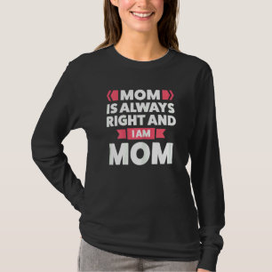 Die Mama der Frauen hat immer recht, und ich bin M T-Shirt