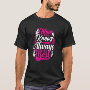 Die Mama von Frauen weiß immer den besten Mutterta T-Shirt