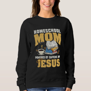 Die Mama von Koffein und Jesus Homeschool Sweatshirt