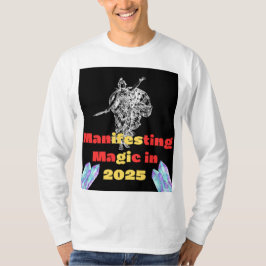 Die Manifestation der Magie 2025 und in allen Jahr T-Shirt