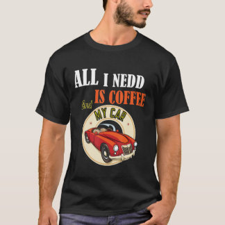 Die Männer, die ich brauche, sind Kaffee und meine T-Shirt