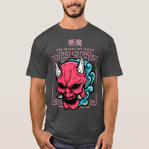 Die Masken, die wir tragen Japanischer Dämon T-Shirt