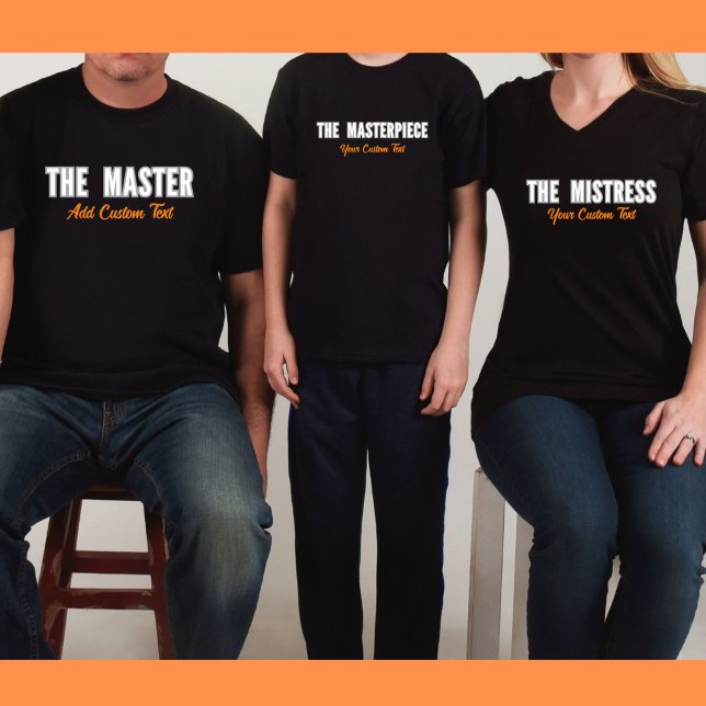 Die Master-Familie passt sich an T-Shirt (Family matching clothes for the Master, Mistress and Masterpiece.)