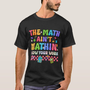 Die Mathe stimmt nicht lustiger Rückkehr zur Schul T-Shirt