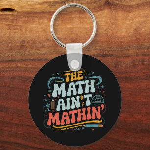 Die Mathe stimmt nicht Zeigen Sie Ihre Arbeit Math Schlüsselanhänger