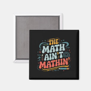 Die Mathe stimmt nicht Zeigen Sie Ihre Mathearbeit Magnet