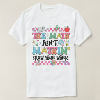Die Mathe-Stunde ist nicht Mathe-mäßig Zeige deine T-Shirt