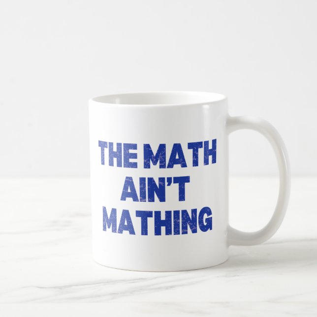 Die Mathematik ist keine Mathematik Kaffeetasse (Rechts)